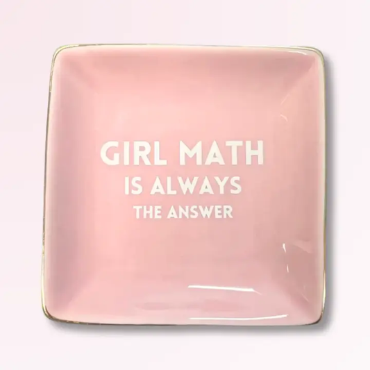 GIRL MATH IS ALWAYS THE ANSWER TRINKET TRAY