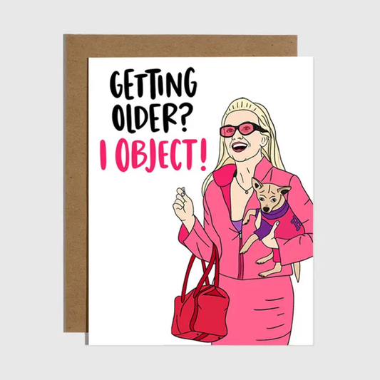 GETTING OLDER I OBJECT BIRTHDAY CARD