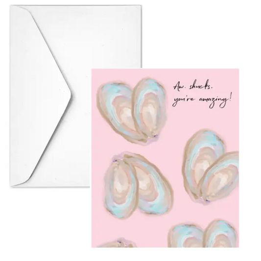 AW SHUCKS AMAZING GREETING CARD